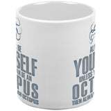 Always Be Yourself Octopus White All Over Coffee Mug