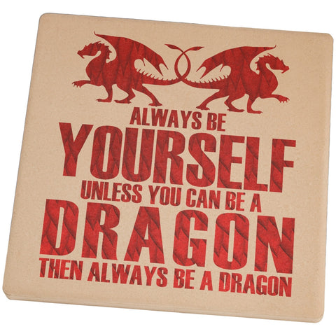 Always Be Yourself Dragon Set of 4 Square Sandstone Coasters