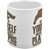 Always Be Yourself Platypus White All Over Coffee Mug Set Of 2
