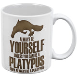 Always Be Yourself Platypus White All Over Coffee Mug Set Of 2