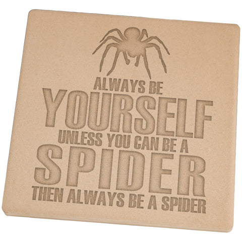 Always Be Yourself Spider Set of 4 Square Sandstone Coasters