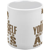 Always Be Yourself Ass White All Over Coffee Mug