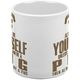 Always Be Yourself Pug White All Over Coffee Mug