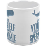 Always Be Yourself Sperm Whale White All Over Coffee Mug