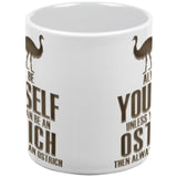 Always Be Yourself Ostrich White All Over Coffee Mug