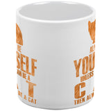 Always Be Yourself Cat White All Over Coffee Mug