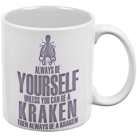 Always Be Yourself Kraken White All Over Coffee Mug