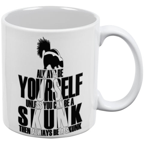 Always Be Yourself Skunk White All Over Coffee Mug