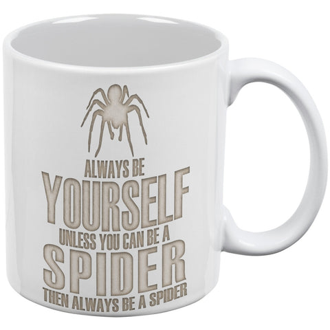 Always Be Yourself Spider White All Over Coffee Mug