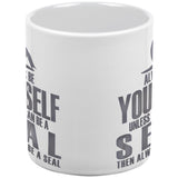Always Be Yourself Seal White All Over Coffee Mug Set of 2