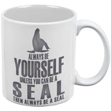 Always Be Yourself Seal White All Over Coffee Mug Set of 2
