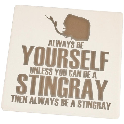 Always Be Yourself Stingray Set of 4 Square Sandstone Coasters