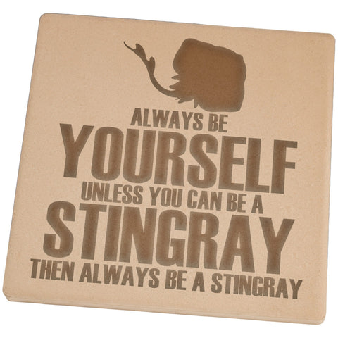 Always Be Yourself Stingray Set of 4 Square Sandstone Coasters
