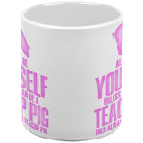 Always Be Yourself Teacup Pig White All Over Coffee Mug Set of 2