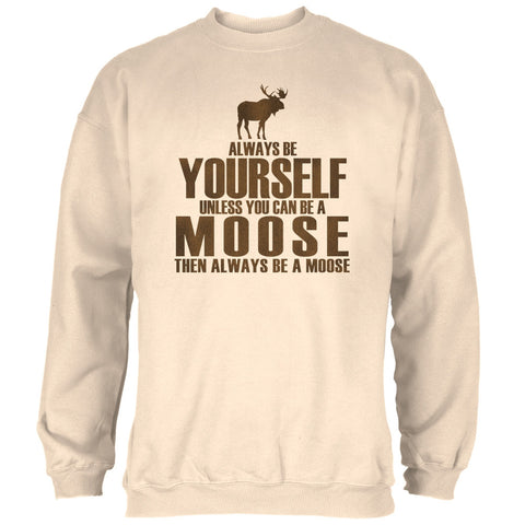 Always Be Yourself Moose Natural Adult Sweatshirt