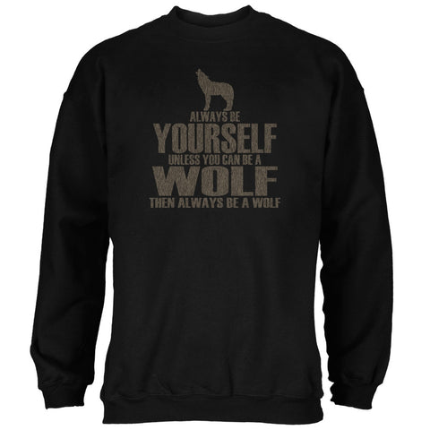 Always Be Yourself Wolf Black Adult Sweatshirt