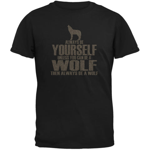 Always Be Yourself Wolf Black Adult T-Shirt