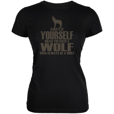 Always Be Yourself Wolf Black Juniors Soft T-Shirt