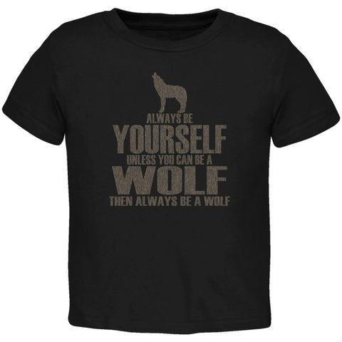 Always Be Yourself Wolf Black Toddler T-Shirt