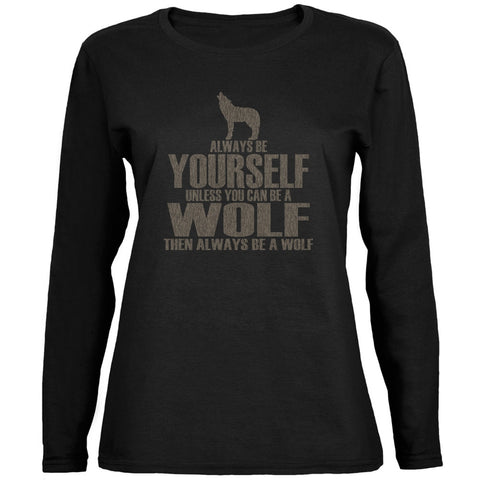 Always Be Yourself Wolf Black Womens Long Sleeve T-Shirt