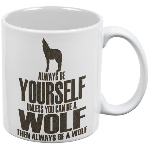 Always Be Yourself Wolf White All Over Coffee Mug