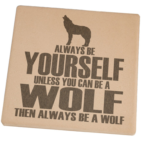 Always Be Yourself Wolf Set of 4 Square Sandstone Coasters
