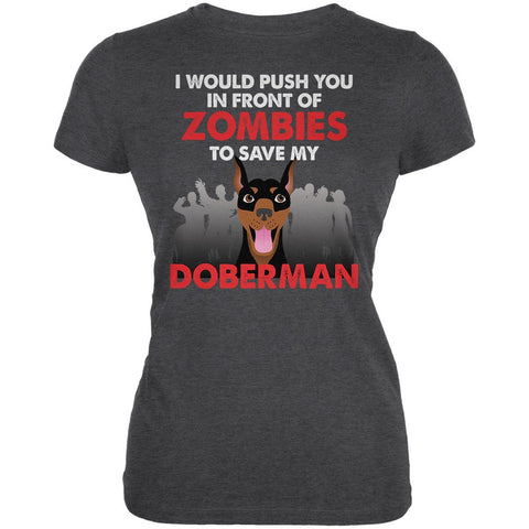 I Would Push You Zombies Doberman Dog Dark Heather Juniors Soft T-Shirt