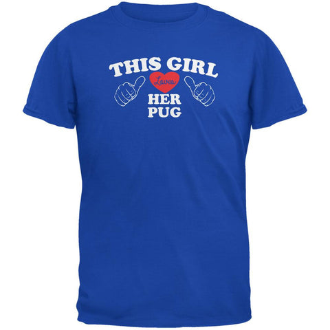 Valentines This Girl Loves Her Pug Royal Adult T-Shirt