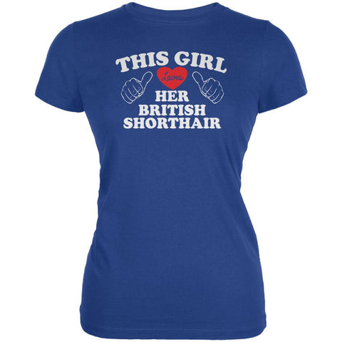 Valentines This Girl Loves Her British Shorthair Royal Juniors Soft T-Shirt